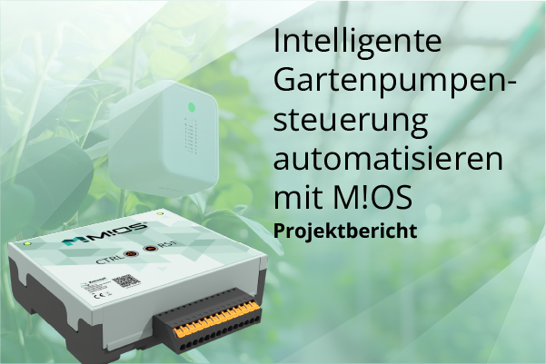 mios-gartenpumpe-automatisieren Intelligente Gartenpumpensteuerung automatisieren mit M!OS - Projektbericht. Im Hintergrund ein Gewächshaus mit Sensor und dem M!OS Gerät